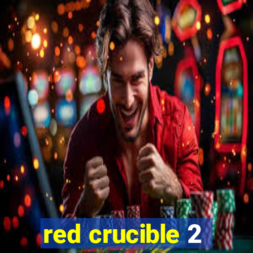 red crucible 2